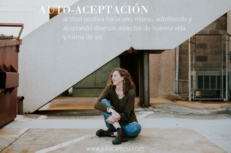 auto-aceptacion_juliacampo-com_psicologia-sexologia-fertilidad_barcelona-tiana